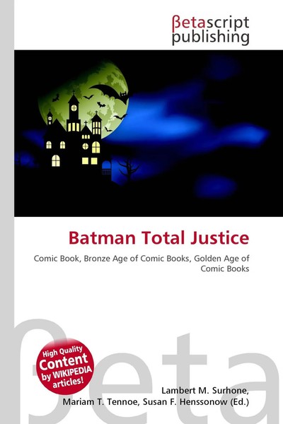 Lambert M. Surhone (U. A.) | Batman Total Justice | Taschenbuch | Englisch-image