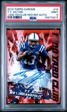 2014 TOPPS CHROME 1,000 YARD CLUB RED REFRACTOR AUTO #13 T.Y. HILTON 19/75 PSA 9