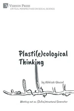 Plasti(e)cological Thinking: Working out an (Infra)structural Geoerotics (Paperb