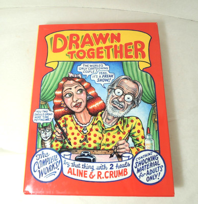 Drawn Together The Collected Works R. and Aline Crumb Hardcover Dust Jacket