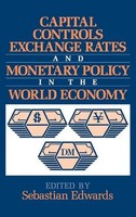 Sebastian Edwards | Capital Controls, Exchange Rates, And Monetary Policy In...
