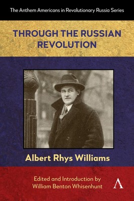 Through the Russian Revolution by Albert Rhys Williams Paperback Book