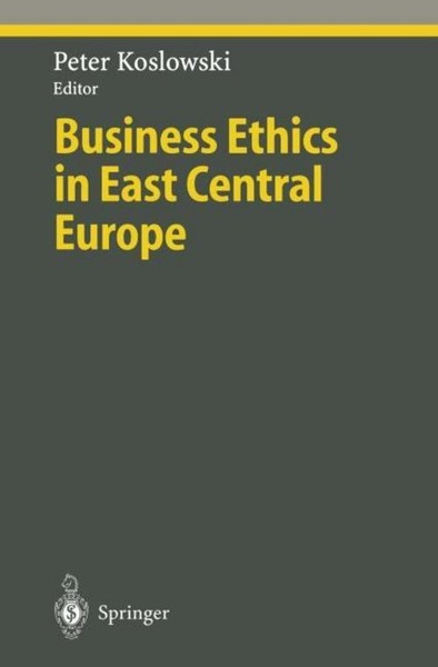 Business Ethics In East Central Europe Peter Koslowski-image