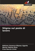 Adriana Vanessa Blanes Ugarte (U. A.) | Stigma Sul Posto Di Lavoro | Taschenbuch