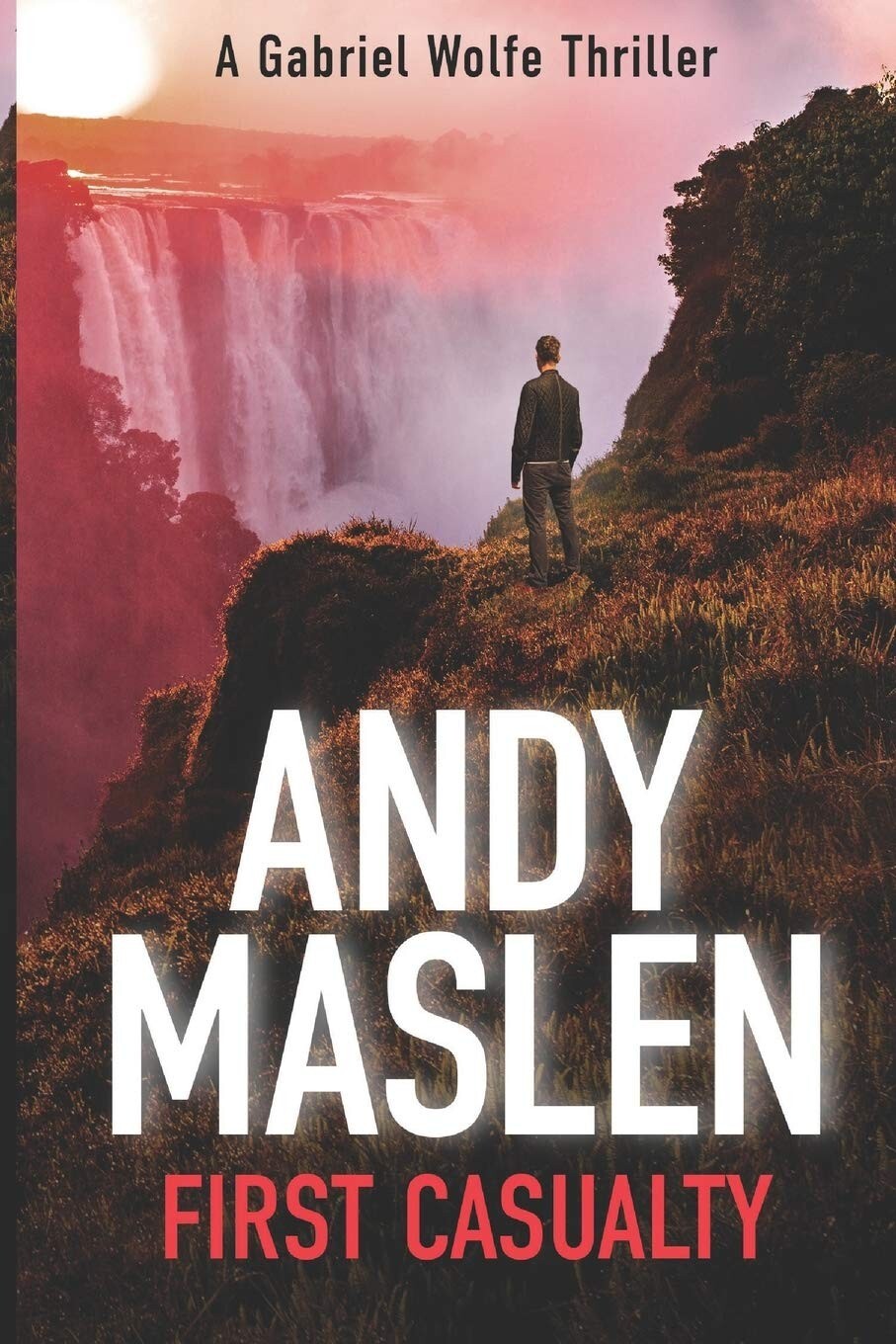 Gabriel Wolfe Book 4: First Casualty - Andy Maslen (Paperback, 2016)