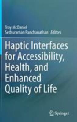 Haptic Interfaces for Accessibility, Health, and Enhanced Quality of Life, Ha...