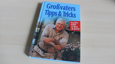 Großvaters Tipps & Tricks - Erprobte Kniffe in Haus & Garten /ST902