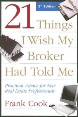 21 Things I Wish My Broker Had Told Me: Practical Advice for New Rea - VERY GOOD
