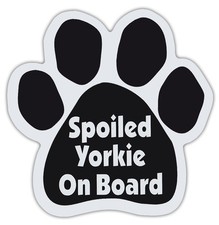 Dog Paw Shaped Magnets: SPOILED YORKIE ON BOARD Yorkshire Terrier  Dogs