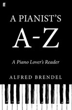 A Pianist's A–Z: A piano lover's reader by Brendel, Alfred Hardback Book The