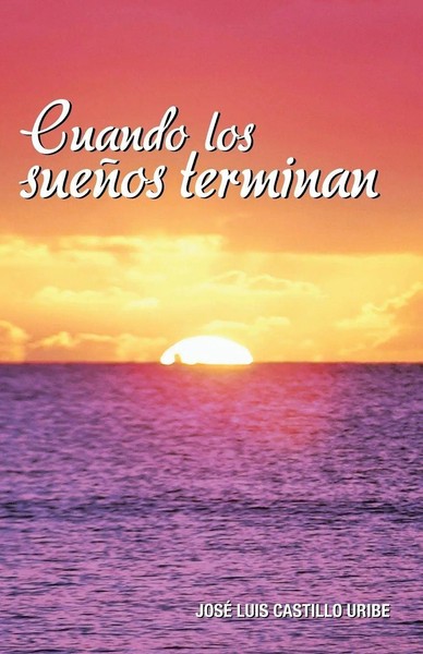 Jose Luis Castillo Uribe | Cuando Los Suenos Terminan | Taschenbuch | Spanisch-image