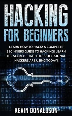 Kevin Donaldson Hacking for Beginners (Paperback)