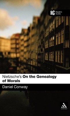 Nietzsche's On the Genealogy of Morals: A Reader's Guide - Conway, Daniel