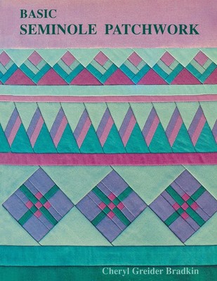 Basic Seminole Patchwork - Print on Demand Edition Cheryl Greider Bradkin Buch