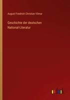 Geschichte Der Deutschen National-Literatur August Friedrich Christian Vilmar