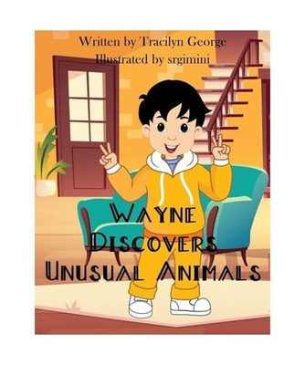 Wayne Discovers Unusual Animals, George, Tracilyn