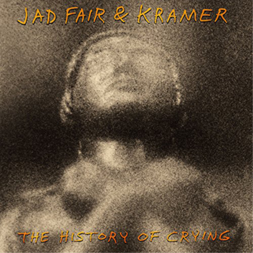 Jad Fair & Kramer The History of Crying (Vinyl LP) 12" Album