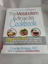 The Metabolism Miracle Cookbook : 175 Delicious Meals That Can Reset Your...