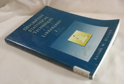 Statistics - Descriptive Statistical Techniques for Librarians by Arthur Hafner