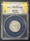 1917 Type 1  Standing Liberty Quarter 25c ANACS AU58 Details  (G755)
