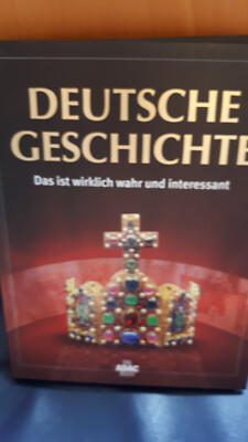 Deutsche Geschichte - Das ist Wirklich wahr und Interessant / Ein ADAC Buch