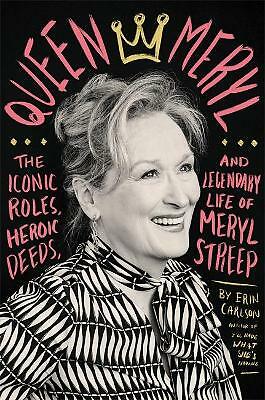 Queen Meryl: The Iconic Roles, Heroic Deeds, and Legendary Life of Meryl...
