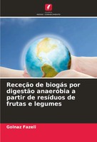 Golnaz Fazeli | ReceçãO De BiogáS Por DigestãO AnaeróBia A Partir De ResíDuos...
