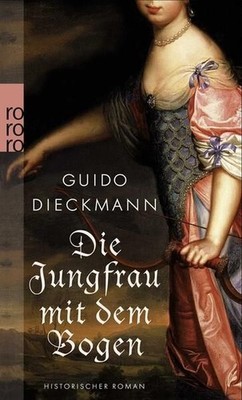 Die Jungfrau mit dem Bogen Dieckmann, Guido: