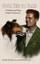 Weatherwax - Four Feet To Fame hardback  A Hollywood Dog Trainer's J - X555z