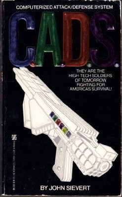 C.A.D.S. (COMPUTERIZED ATTACK/DEFENSE SYSTEM SERIES #1) By John Sievert *VG+*
