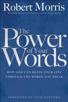 The Power of Your Words - Paperback By Morris, Robert - ACCEPTABLE
