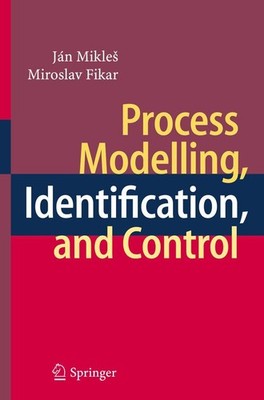 Process Modelling, Identification, and Control Miroslav Fikar