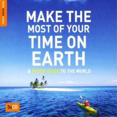 Phil Stanton Make the Most of Your Time on Earth: A Rough Guide to the Worl (CD)