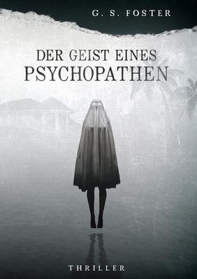 Der Geist eines Psychopathen | G.S. Foster | deutsch