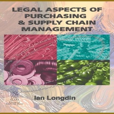 Legal Aspects of Purchasing and Supply Chain Management Ian Longd