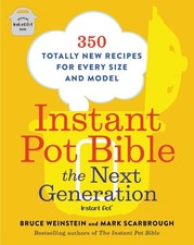 Instant Pot Bible: The Next Generation: 350 Totally New Recipes for Every Si...