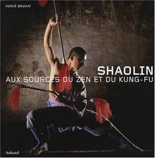 Shaolin : aux sources du zen et du kung-fu  von B... | Buch | Zustand akzeptabel