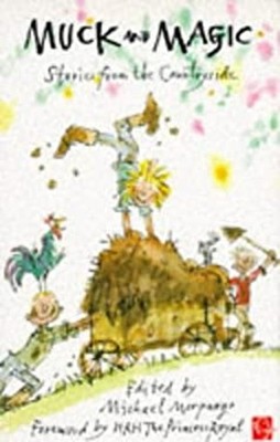 Muck and Magic : Stories from the Countryside Hardcover Michael M