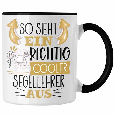 Trendation - So Sieht Ein Richtig Cooler Segellehrer Aus Tasse Geschenk für Sege