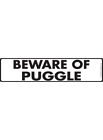 Warning! Beware of Puggle Aluminum Dog Sign or Vinyl Sticker - 12" x 3"