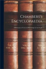 Chambers's Encyclopaedia: A Dictionary of Universal Knowledge for the People (Pa