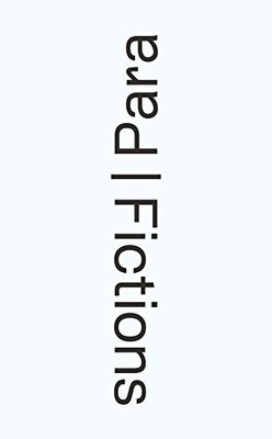 Para Fictions,Robin van den Akker, Defne Ayas, Osei Bonsu, Jean-