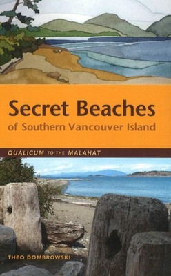 Secret Beaches of Southern Vancouver Island: Qualicum to the Malahat - paper...