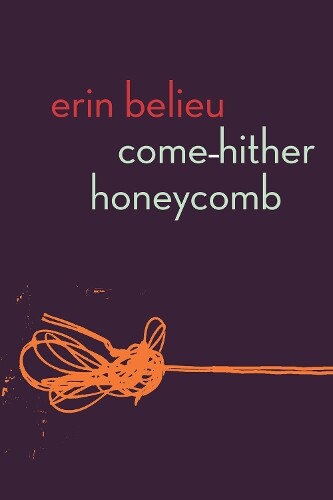 Erin Belieu Come-hither Honeycomb (taschenbuch) (us Import)