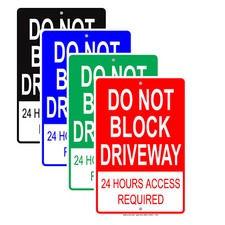 Do Not Block Driveway 24 Hours Access Required Street Road Aluminum Metal Sign