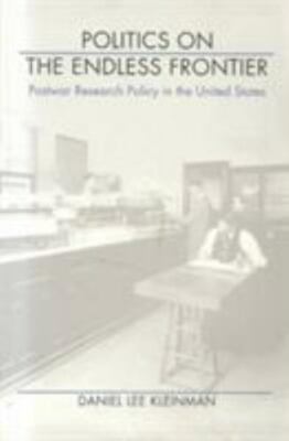 Politics on the Endless Frontier: Postwar Research Policy in the United States