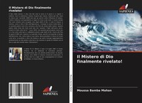 Moussa Bamba Mahan | Il Mistero Di Dio Finalmente Rivelato! | Taschenbuch (2021)