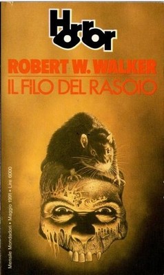 ROBERT W. WALKER DER RASIERMESSERFADEN Coll. Horror Mondadori Nr. 15 1991 Urania VS