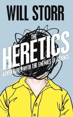 The Heretics: Adventures with the Enemi..., Storr, Will