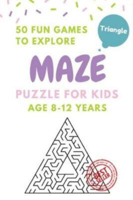 Maze Puzzle For Kids Age 8-12 Years, 50 Fun Triangle Maze To Explore: Activ...